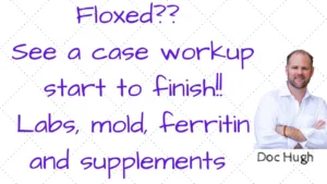 Floxed recovery case study showing lab work, mold testing, and supplement protocols for antibiotic injury.