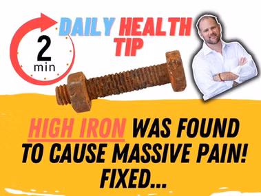 Two-minute daily health tip about high iron levels causing chronic pain and treatment solution.