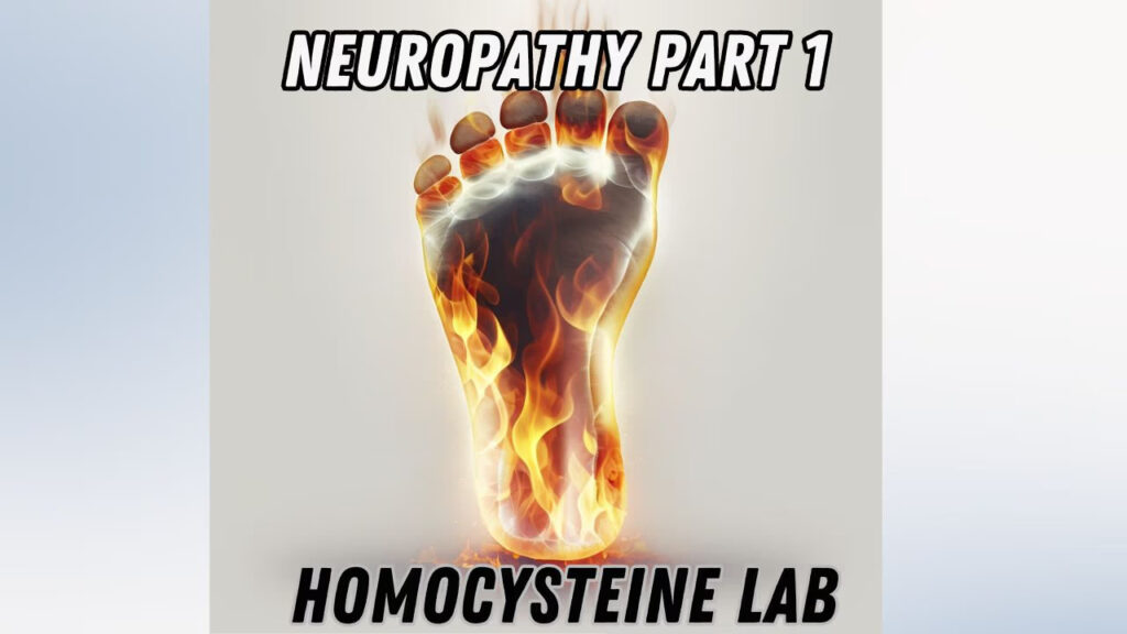 Title card for Neuropathy Part 1, focusing on a homocysteine lab test and its critical role in diagnosing and treating nerve damage.