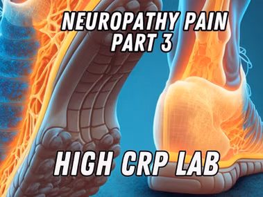 Neuropathy pain part 3 infographic highlighting high CRP lab results and inflammation connection.