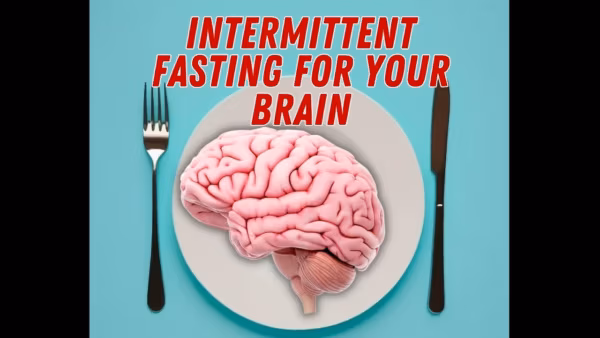 Intermittent fasting 18:6 schedule and its benefits for brain health, including autophagy and improved cognitive function.