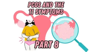 11 common PCOS symptoms including irregular periods, insulin resistance, hair loss, and ovarian cysts