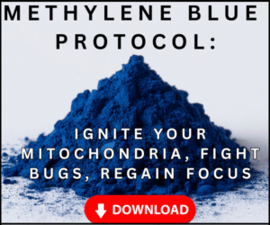 Free Methylene Blue Protocol download to ignite mitochondria, fight infections, and restore energy and mental focus.